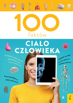 100 faktów Ciało człowieka - Patrycja Zarawska