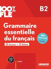 100% FLE - Grammaire essentielle du franacis B2 - Praca zbiorowa