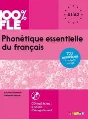 100% FLE Phonetique essentielle du francais A1/A2 - Kamoun Chaneze, Delphine Ripaud