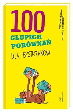 100 głupich porównań dla bystrzaków - Stéphane Frattini