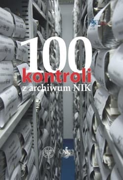 100 kontroli z archiwum NIK - Piotr Chojnacki