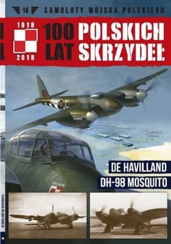 100 lat polskich skrzydeł Tom 14 De Havilland DH-98 Mosquito - Wojciech Mazur