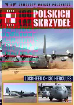 100 lat polskich skrzydeł  Tom 16 Lockheed C-130 Hercules - Bondaryk Paweł, Petrykowski Michał