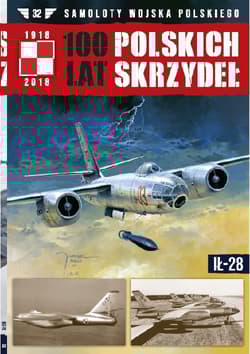 100 lat polskich skrzydeł Tom 32 IŁ-28 - Opracowanie Zbiorowe