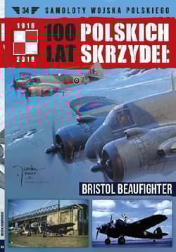 100 lat polskich skrzydeł Tom 34 BRISTOL BEAUFIGHTER