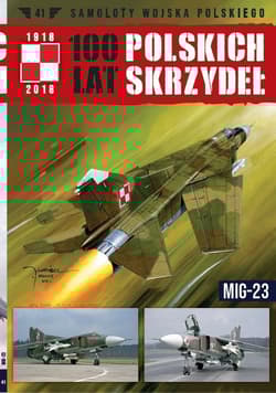 100 lat polskich skrzydeł Tom 41 MIG-23