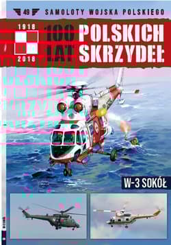 100 lat polskich skrzydeł Tom 49 W-3 Sokół - Miłosz Rusiecki