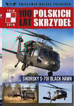 100 lat polskich skrzydeł Tom 51 SIKORSKY S-70I BLACK HAWK - Gruszczyński Jerzy, Fiszer Michał