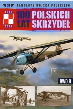 100 Lat Polskich Skrzydeł Tom 70 RWD 8