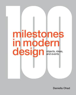 100 Milestones in Modern Design - Daniella Ohad
