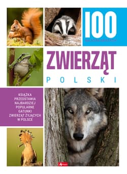 100 najciekawszych zwierząt Polski - Opracowanie Zbiorowe