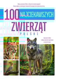 100 najciekawszych zwierząt Polski