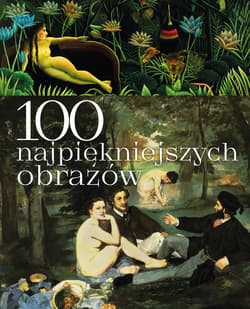 100 najpiękniejszych obrazów - Justyna Weronika  Łabądź