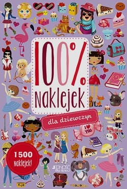 100% naklejek dla dziewczyn - Opracowanie Zbiorowe
