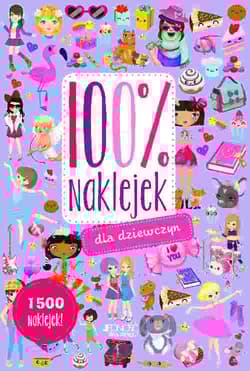 100% naklejek dla dziewczyn - Opracowanie Zbiorowe