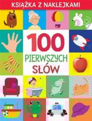 100 pierwszych słów. Książka z naklejkami - Prca zbiorowa