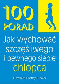 100 Porad jak wychować szczęśliwego i pewnego chłopca wyd. 2025 - Elisabeth Hartley-Brewer