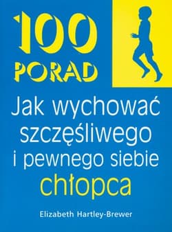 100 porad jak wychować szczęśliwego i pewnego siebie chłopca - Elizabeth Hartley-Brewer