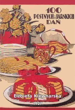 100 postnych i jarskich dań - Elżbieta Kiewnarska