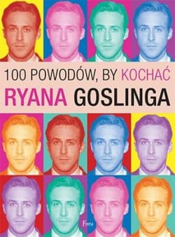 100 powodów, by kochać Ryana Goslinga