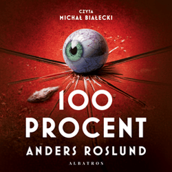100 procent. Ewert Grens & Sven Sundkvist. Tom 6 - audiobook - Anders  Roslund