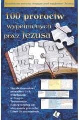 100 proroctw wypełnionych przez Jezusa - Praca zbiorowa