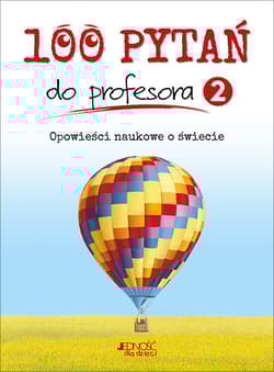 100 pytań do profesora Tom 2 Opowieści naukowe o świecie - Duchesne Christiane, Marois Carmen