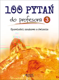 100 pytań do profesora Tom 3 Opowieści naukowe o świecie - Duchesne Christiane, Marois Carmen