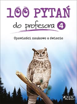 100 pytań do profesora Tom 4 Opowieści naukowe o świecie - Duchesne Christiane, Marois Carmen