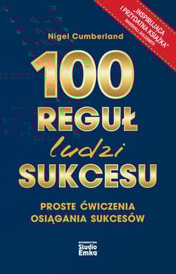 100 reguł ludzi sukcesu - Nigel Cumberland