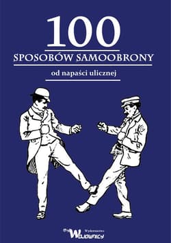 100 sposobów samoobrony od napaści ulicznej - Emile Andre