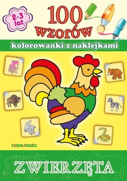 100 wzorów Zwierzęta Kolorowanki z naklejkami - Praca zbiorowa