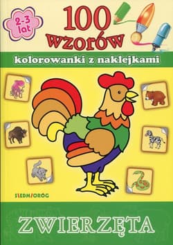 100 wzorów Zwierzęta Kolorowanki z naklejkami - Praca zbiorowa