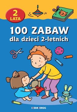 100 zabaw dla dzieci 2-letnich - Jackowska Anna