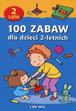 100 zabaw dla dzieci 2-letnich - Jackowska Anna