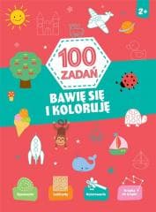 100 zadań. Bawię się i koloruje - Praca zbiorowa