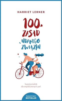 100 zasad udanego związku Superporadnik dla współczesnych par!