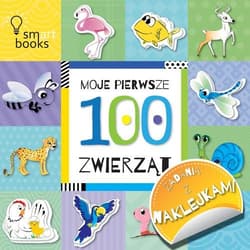 100 zwierząt Moje pierwsze zadania z naklejkami - Opracowanie Zbiorowe