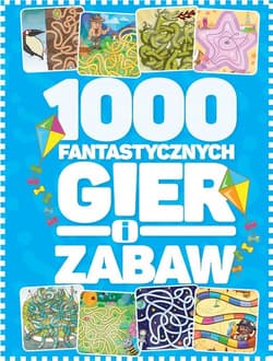 1000 fantastycznych gier i zabaw - Żywczak Krzysztof