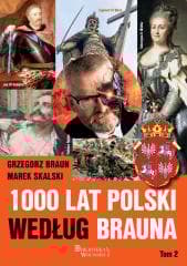 1000 lat Polski według Brauna T.2 - Grzegorz Braun, Marek Skalski