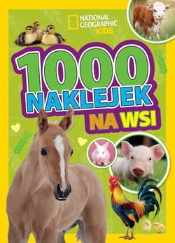 1000 naklejek. Na wsi. National Geographic Kids - Praca zbiorowa