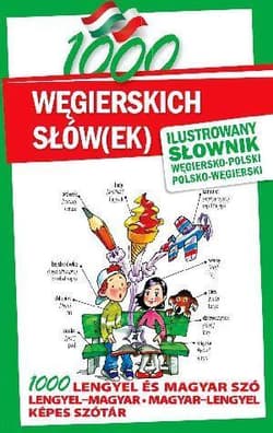 1000 węgierskich słów(ek). Ilustrowany słownik - Praca zbiorowa