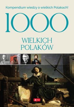 1000 wielkich Polaków - Praca zbiorowa