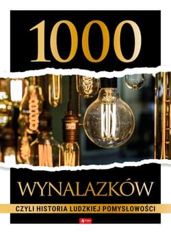 1000 wynalazków, czyli historia ludzkiej pomysłowości - null null