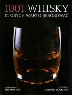 1001 whisky których warto spróbować - Murray Jim, Roskrow Dominic