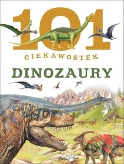 101 ciekawostek Dinozaury - Domin  guez Niko