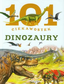 101 ciekawostek Dinozaury - Domin  guez Niko