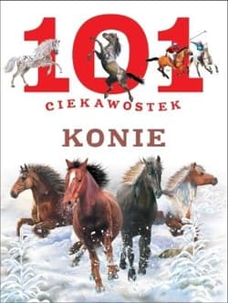 101 ciekawostek Konie