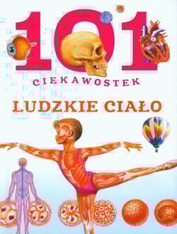 101 ciekawostek Ludzkie ciało - Domin  guez Niko
