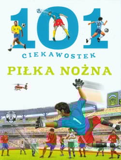 101 ciekawostek Piłka nożna